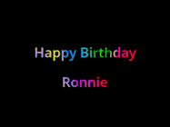 Happy Birthday Ronnie GIF: Happy birthday gif with animated rainbow lettering on a black background with hearts float up past them.