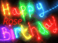 Happy Birthday Rose GIF: Flashing neon happy birthday gif with a name you can customize. The Happy Birthday is colourful.