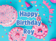 Happy Birthday Roy GIF: Happy birthday animated gif on this beautiful cake background and confetti with flowers, hearts, and stars.