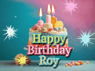 Happy Birthday Roy GIF: A colorful animated Happy Birthday Cake GIF with swirling sparkles and flickering candles. It reads Happy Birthday Name