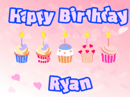 Happy Birthday Ryan GIF: Pink animated birthday gif with 5 cupcakes and candles and animated text you can customize with name.