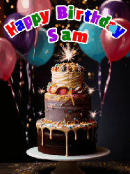 Happy Birthday Sam GIF: Beautiful birthday cake animated gif, a celebration of balloons, confetti, and sparklers. Customize banner and name.