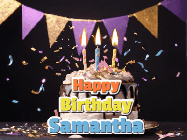 Happy Birthday Samantha GIF: Happy birthday cake animated gif with flickering candles, animated text, and falling confetti. Customize text reading Happy Birthday Customize.