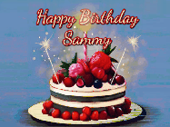 Happy Birthday Sammy GIF: Animated GIF of a birthday cake covered in berries with 2 sparklers and a candle, reads Happy Birthday Name. Customize it.
