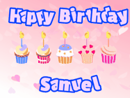 Happy Birthday Samuel GIF: Pink animated birthday gif with 5 cupcakes and candles and animated text you can customize with name.