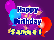 Happy Birthday Samuel GIF: A lovely purple birthday gif animated with moving text, a balloon, and bubbles. Customize it.