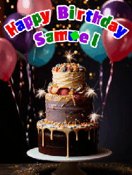Happy Birthday Samuel GIF: Beautiful birthday cake animated gif, a celebration of balloons, confetti, and sparklers. Customize banner and name.
