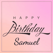 Happy Birthday Samuel GIF: A beautiful birthday cake gif with animated sparkles and glitter Happy Birthday Name you can customize