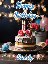 Happy Birthday Sandy GIF: Sparkles and glitter happy birthday gif with a cake and flickering candles and sparklers behind the words happy birthday customize