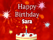 Happy Birthday Sara GIF: A bright red happy birthday gif animated with a cake candle, and glitter and sparkles. Customize with name.