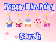 Happy Birthday Sarah GIF: Pink animated birthday gif with 5 cupcakes and candles and animated text you can customize with name.