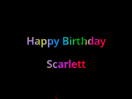 Happy Birthday Scarlett GIF: Happy birthday gif with animated rainbow lettering on a black background with hearts float up past them.