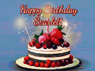 Happy Birthday Scarlett GIF: Animated GIF of a birthday cake covered in berries with 2 sparklers and a candle, reads Happy Birthday Name. Customize it.