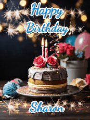 Happy Birthday Sharon GIF: Sparkles and glitter happy birthday gif with a cake and flickering candles and sparklers behind the words happy birthday customize