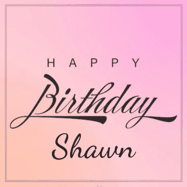 Happy Birthday Shawn GIF: A beautiful birthday cake gif with animated sparkles and glitter Happy Birthday Name you can customize