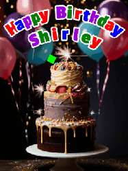 Happy Birthday Shirley GIF: Beautiful birthday cake animated gif, a celebration of balloons, confetti, and sparklers. Customize banner and name.