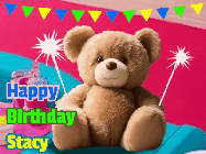 Happy Birthday Stacy GIF: A cute birthday teddy bear animated birthday gif with the bear holding sparklers and text to customize.