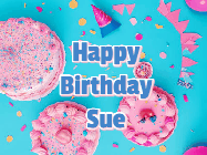 Happy Birthday Sue GIF: Happy birthday animated gif on this beautiful cake background and confetti with flowers, hearts, and stars.