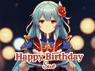 Happy Birthday Sue GIF: Anime girl holding a birthday cake and an animated sword falls into it. Text reads Happy Birthday Customize