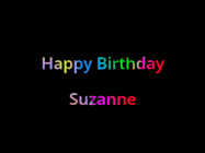 Happy Birthday Suzanne GIF: Happy birthday gif with animated rainbow lettering on a black background with hearts float up past them.