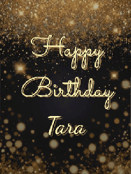 Happy Birthday Tara GIF: A beautiful happy birthday gif on a dark glitter background with bubbles and animation. It reads Happy Birtday. Customize it!