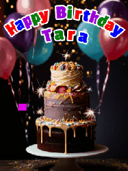 Happy Birthday Tara GIF: Beautiful birthday cake animated gif, a celebration of balloons, confetti, and sparklers. Customize banner and name.