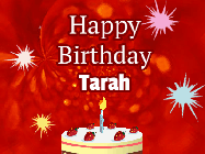Happy Birthday Tarah GIF: A bright red happy birthday gif animated with a cake candle, and glitter and sparkles. Customize with name.