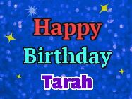 Happy Birthday Tarah GIF: An exciting blue glittered animated happy birthday gif with sparkles, glitter, and 3 lines of text with name to customize.