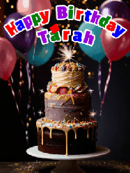 Happy Birthday Tarah GIF: Beautiful birthday cake animated gif, a celebration of balloons, confetti, and sparklers. Customize banner and name.