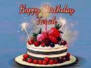 Happy Birthday Tarah GIF: Animated GIF of a birthday cake covered in berries with 2 sparklers and a candle, reads Happy Birthday Name. Customize it.