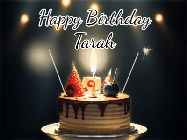 Happy Birthday Tarah GIF: Animated birthday cake gif with sparklers on a dark background. Personalize up to 3 lines of text.