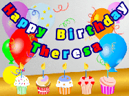Happy Birthday Theresa GIF: Animated happy birthday gif with a party balloon background, a row of cupcakes, and birthday banner to customize.