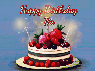 Happy Birthday Tia GIF: Animated GIF of a birthday cake covered in berries with 2 sparklers and a candle, reads Happy Birthday Name. Customize it.