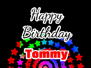 Happy Birthday Tommy GIF: Happy Birthday GIF with a rotating star and rainbow marquee and 3 lines of colorful text to customize.