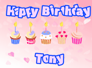 Happy Birthday Tony GIF: Pink animated birthday gif with 5 cupcakes and candles and animated text you can customize with name.