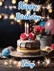 Happy Birthday Tony GIF: Sparkles and glitter happy birthday gif with a cake and flickering candles and sparklers behind the words happy birthday customize