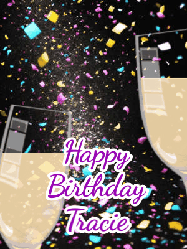 Happy Birthday Tracie GIF: Happy birthday gif of 2 champagne glasses and and animated sparkle and text you can customize.