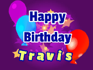 Happy Birthday Travis GIF: A lovely purple birthday gif animated with moving text, a balloon, and bubbles. Customize it.