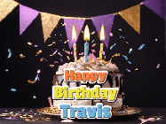 Happy Birthday Travis GIF: Happy birthday cake animated gif with flickering candles, animated text, and falling confetti. Customize text reading Happy Birthday Customize.