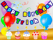 Happy Birthday Trish GIF: Animated happy birthday gif with a party balloon background, a row of cupcakes, and birthday banner to customize.