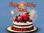 Happy Birthday Trish GIF: Animated GIF of a birthday cake covered in berries with 2 sparklers and a candle, reads Happy Birthday Name. Customize it.