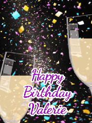 Happy Birthday Valerie GIF: Happy birthday gif of 2 champagne glasses and and animated sparkle and text you can customize.
