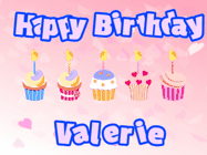 Happy Birthday Valerie GIF: Pink animated birthday gif with 5 cupcakes and candles and animated text you can customize with name.