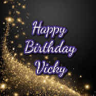 Happy Birthday Vicky GIF: A beautiful Animated Happy Birthday GIF full of glitter and fireworks. It reads Happy Birthday Name and can be customized.