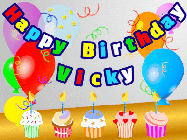 Happy Birthday Vicky GIF: Animated happy birthday gif with a party balloon background, a row of cupcakes, and birthday banner to customize.