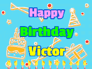 Happy Birthday Victor GIF: Birthday animated gif with 3 lines of text to customize with name and spill confetti with birthday candles.