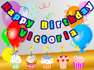 Happy Birthday Victoria GIF: Animated happy birthday gif with a party balloon background, a row of cupcakes, and birthday banner to customize.