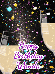 Happy Birthday Wanda GIF: Happy birthday gif of 2 champagne glasses and and animated sparkle and text you can customize.
