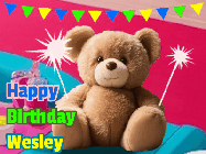 Happy Birthday Wesley GIF: A cute birthday teddy bear animated birthday gif with the bear holding sparklers and text to customize.