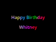 Happy Birthday Whitney GIF: Happy birthday gif with animated rainbow lettering on a black background with hearts float up past them.